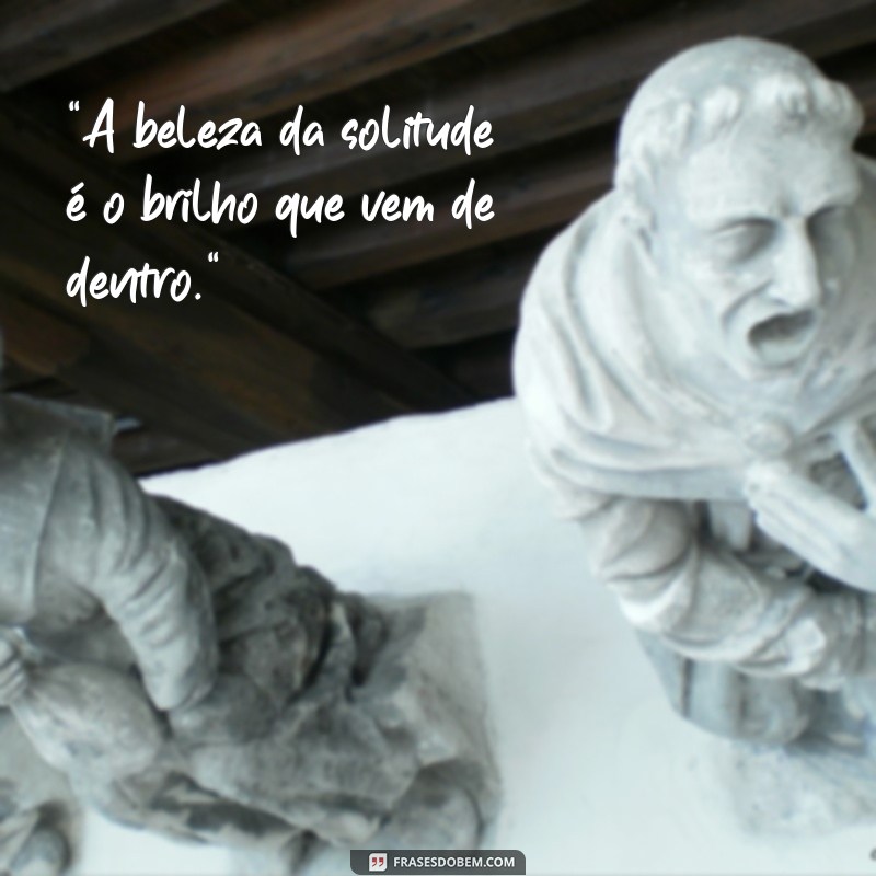 frases para foto de rosto sozinha 