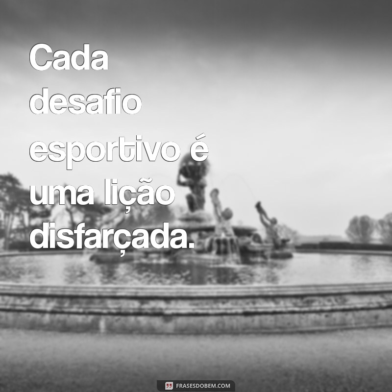 Inspire-se com Frases Motivacionais sobre Esporte e Educação 