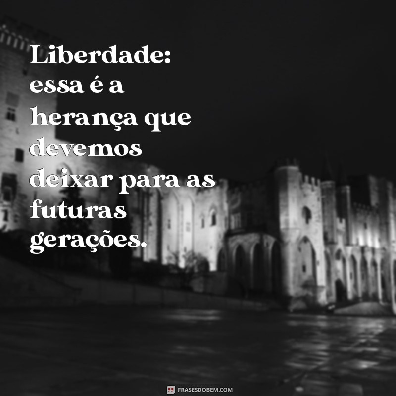 Descubra as Melhores Frases de Tiradentes que Inspiram Liberdade e Justiça 