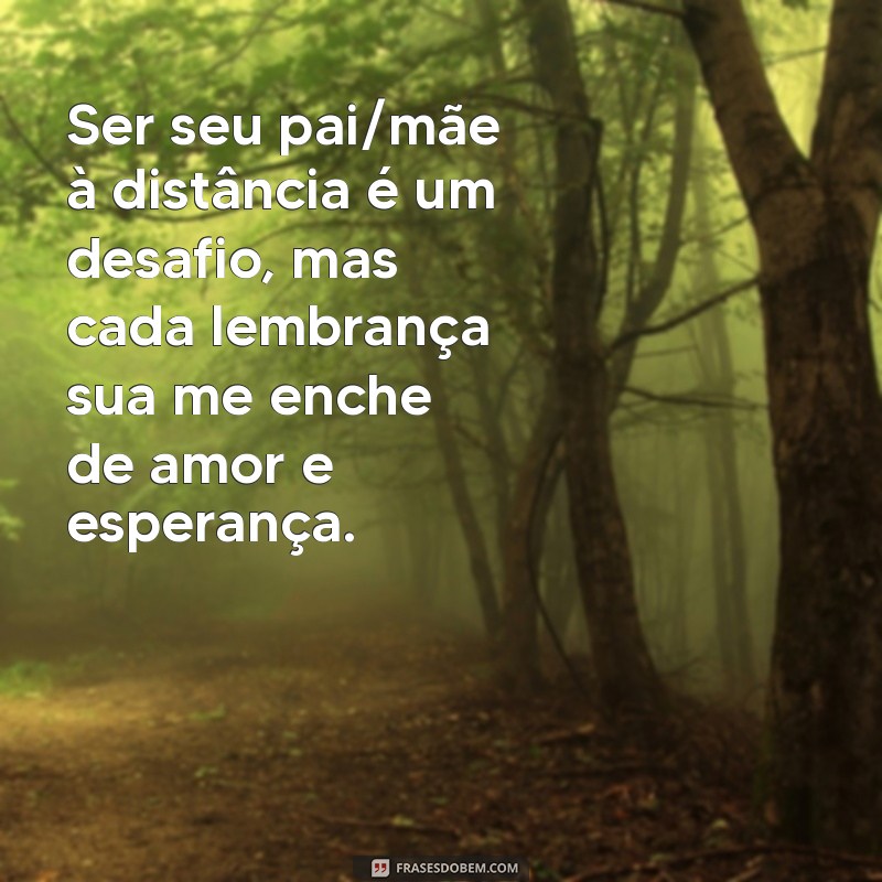 Como Expressar a Saudade de um Filho Distante: Mensagens que Tocam o Coração 