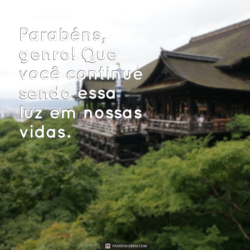 Frases Inspiradoras para Parabenizar seu Genro em Momentos Especiais 