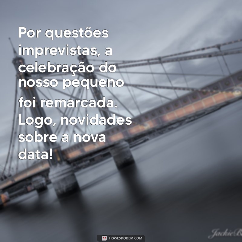 Como Comunicar o Adiamento de uma Festa de Aniversário Infantil: Dicas e Modelos de Mensagens 