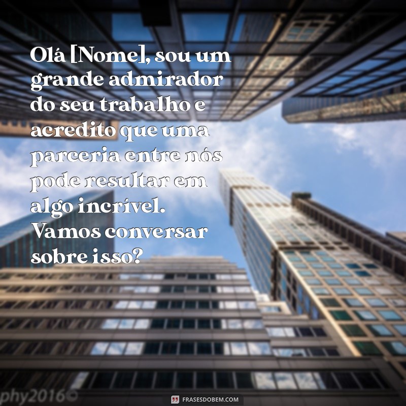 textos prontos para pedir parceria Olá [Nome], sou um grande admirador do seu trabalho e acredito que uma parceria entre nós pode resultar em algo incrível. Vamos conversar sobre isso?