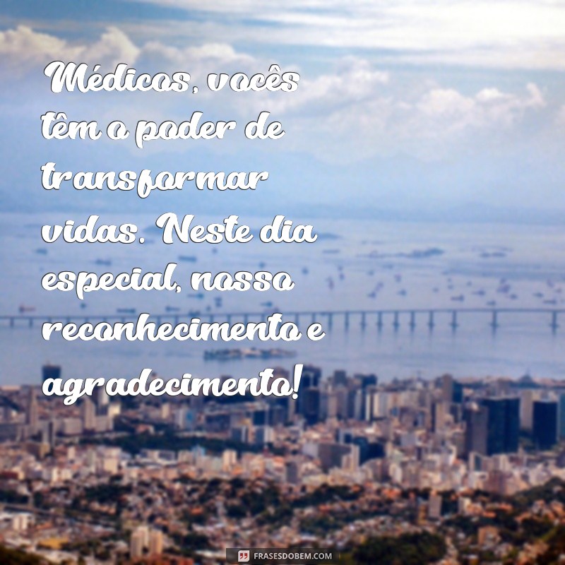 Mensagens Inspiradoras para Celebrar o Dia do Médico: Homenagens e Agradecimentos 