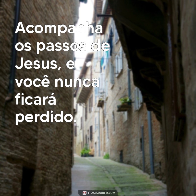 Frases Evangelísticas Inspiradoras para Compartilhar sua Fé 