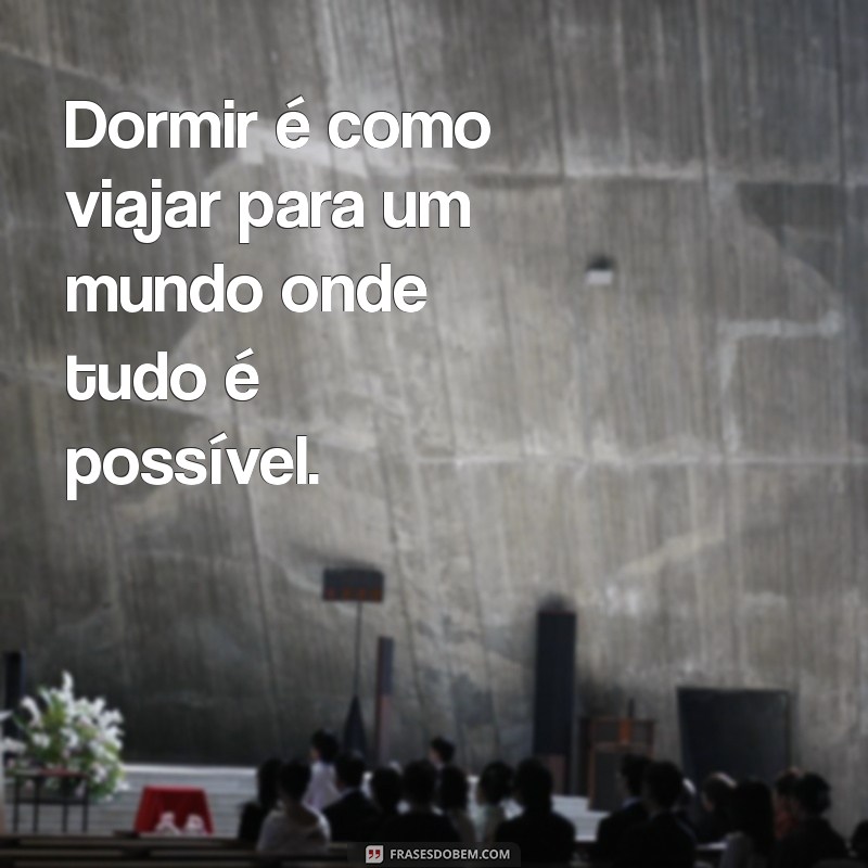 Frases Inspiradoras para Uma Boa Noite de Sono: Descubra o Poder das Palavras 