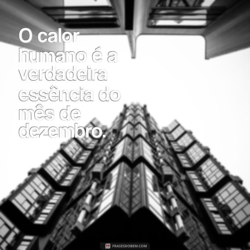 Frases Inspiradoras para Celebrar o Último Mês do Ano 