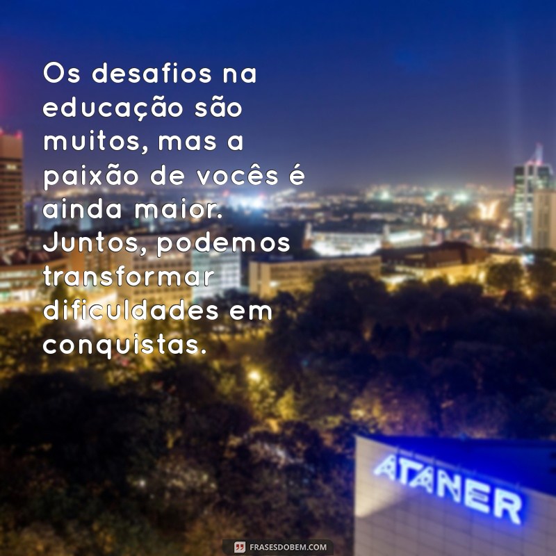 Mensagens Inspiradoras para Professores no Conselho de Classe: Dicas e Exemplos 