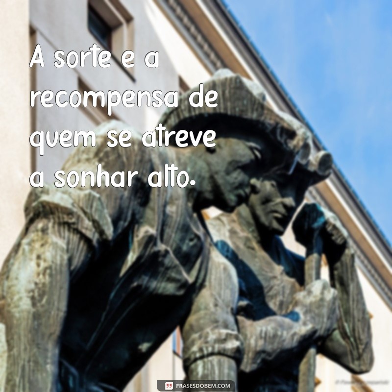 As Melhores Frases de Sorte para Status: Inspire-se e Compartilhe Boa Energia! 