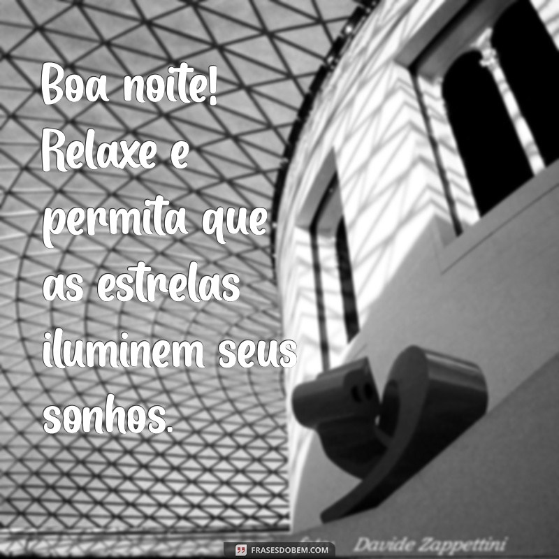 Frases Inspiradoras para Desejar uma Boa Noite e um Ótimo Descanso 