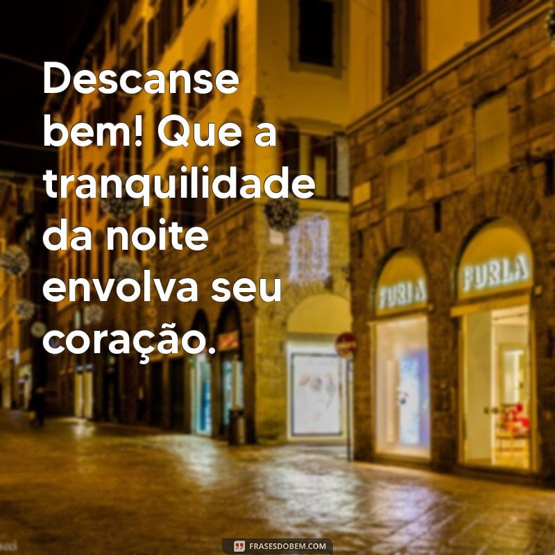 Frases Inspiradoras para Desejar uma Boa Noite e um Ótimo Descanso 