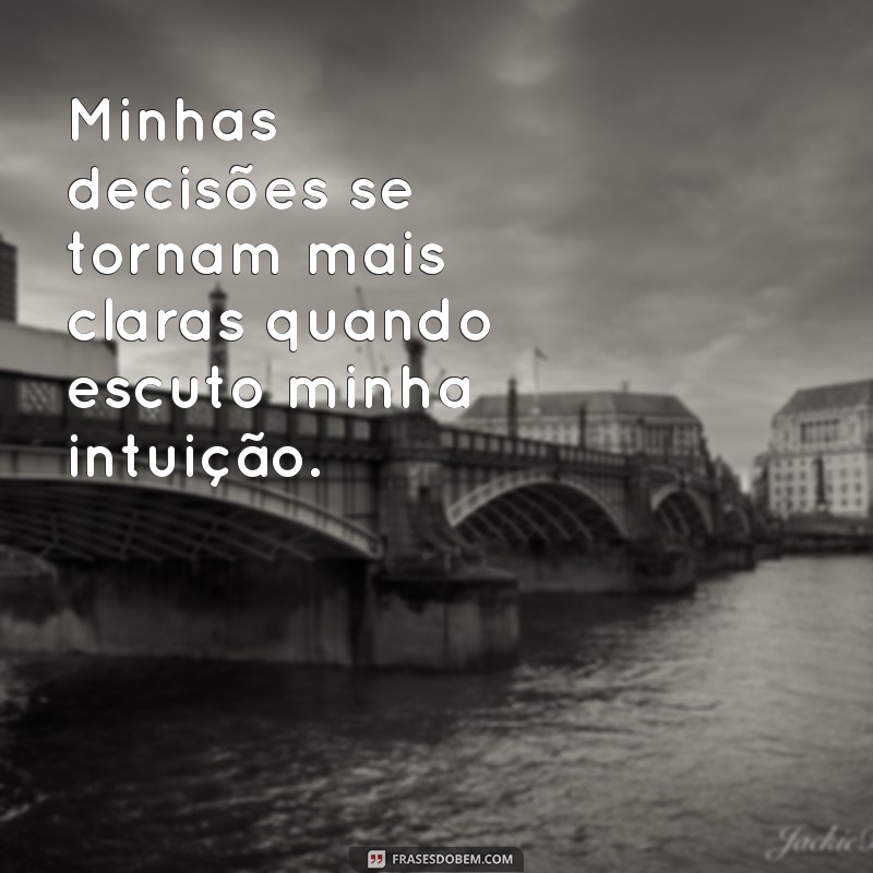 Frases Inspiradoras: Confie na Sua Intuição e Deixe Ela Guiar Você 