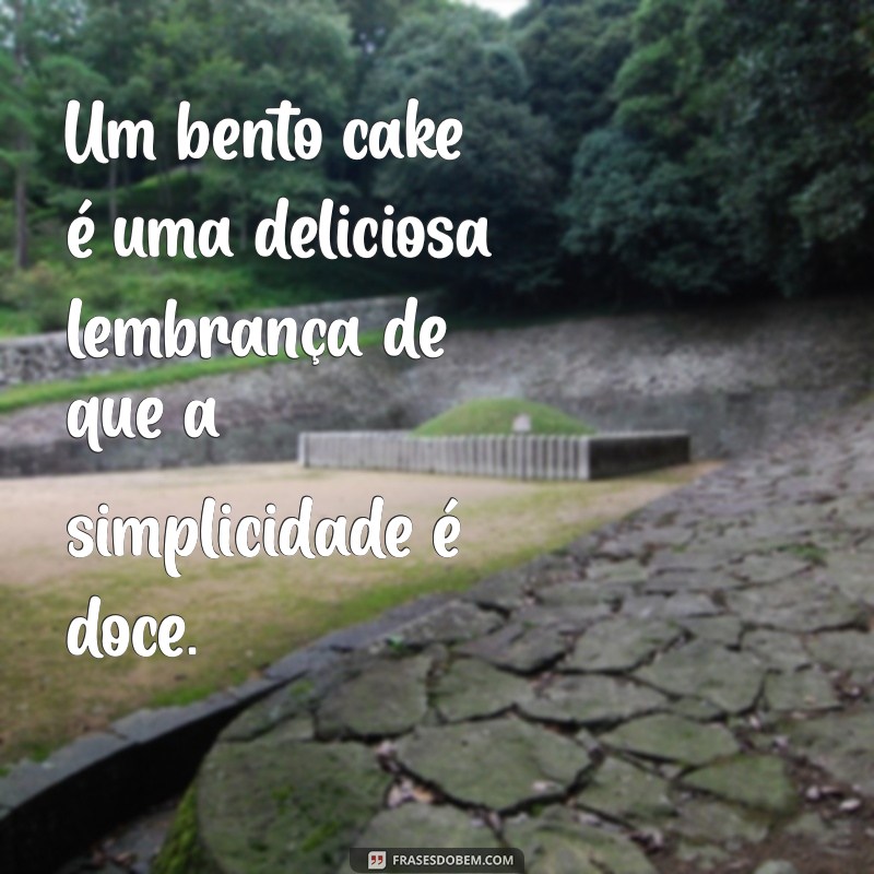 Deliciosas Frases para Personalizar Seu Bento Cake: Inspire-se! 