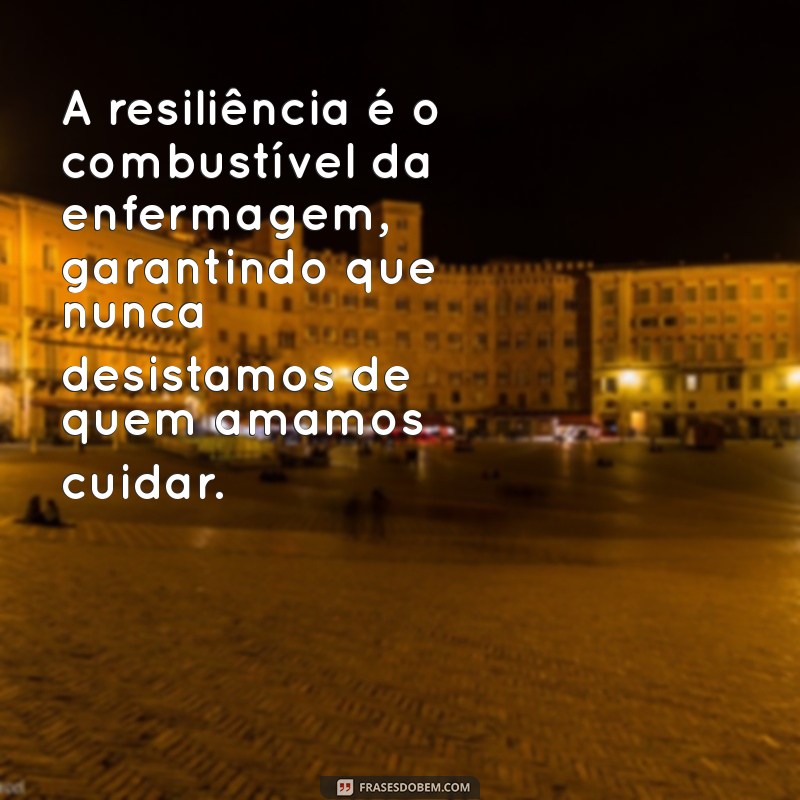 Frases Motivacionais para Enfermagem: Inspiração e Força para Profissionais da Saúde 