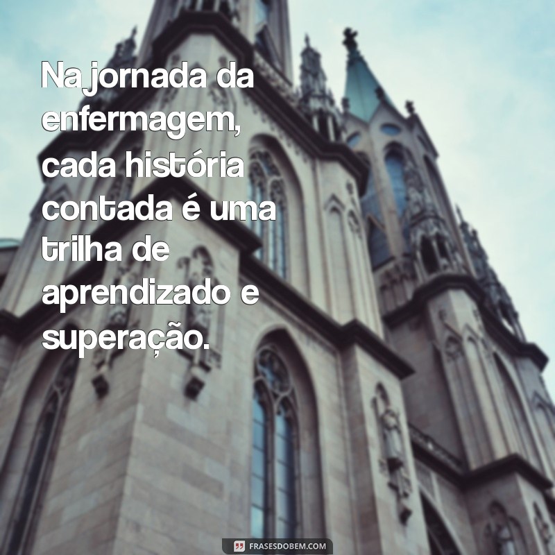 Frases Motivacionais para Enfermagem: Inspiração e Força para Profissionais da Saúde 