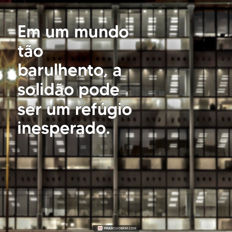 Como Lidar com a Solidão: Mensagens Inspiradoras para Superar a Solidão 