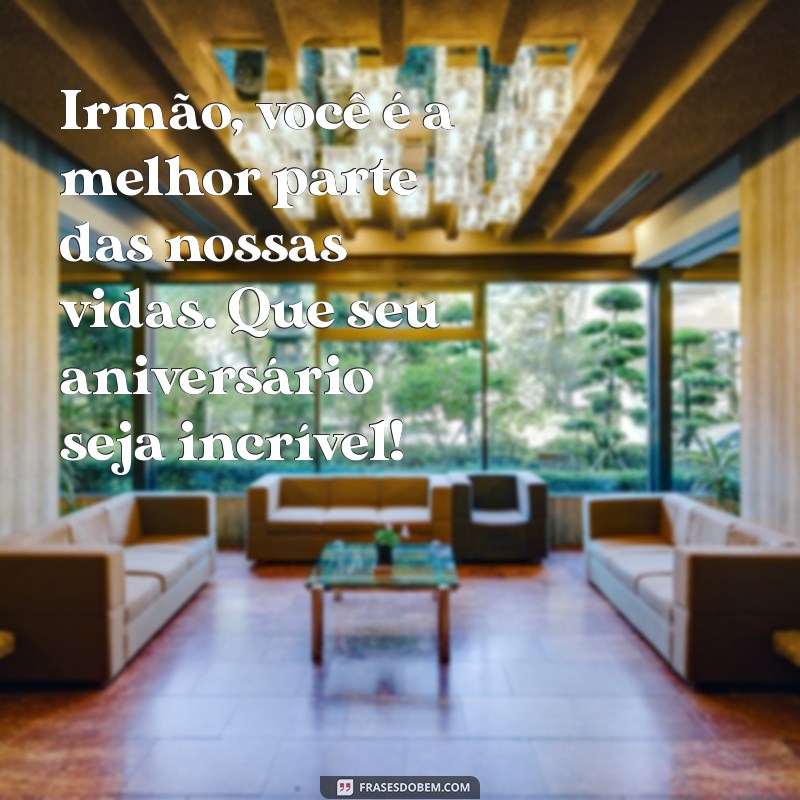 Frases Inspiradoras de Aniversário para Celebrar seu Irmão Mais Novo 