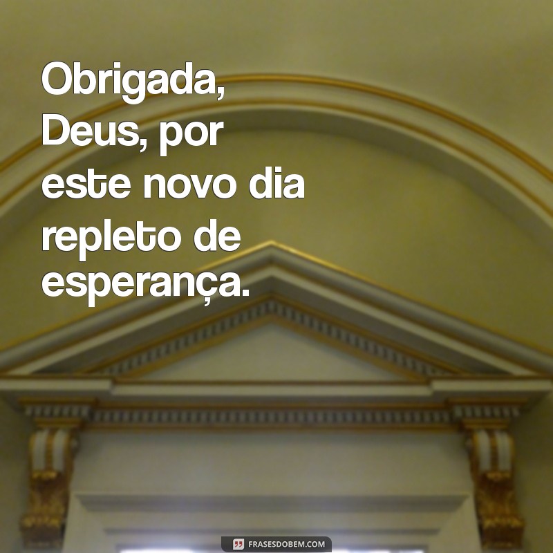 Gratidão Diária: Obrigada, Meu Deus, Por Mais Um Dia de Vida 