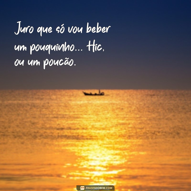 Divirta-se com as melhores frases de bêbados engraçados - Confira! 