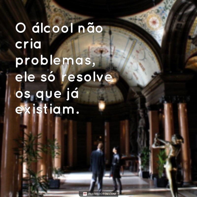 Divirta-se com as melhores frases de bêbados engraçados - Confira! 