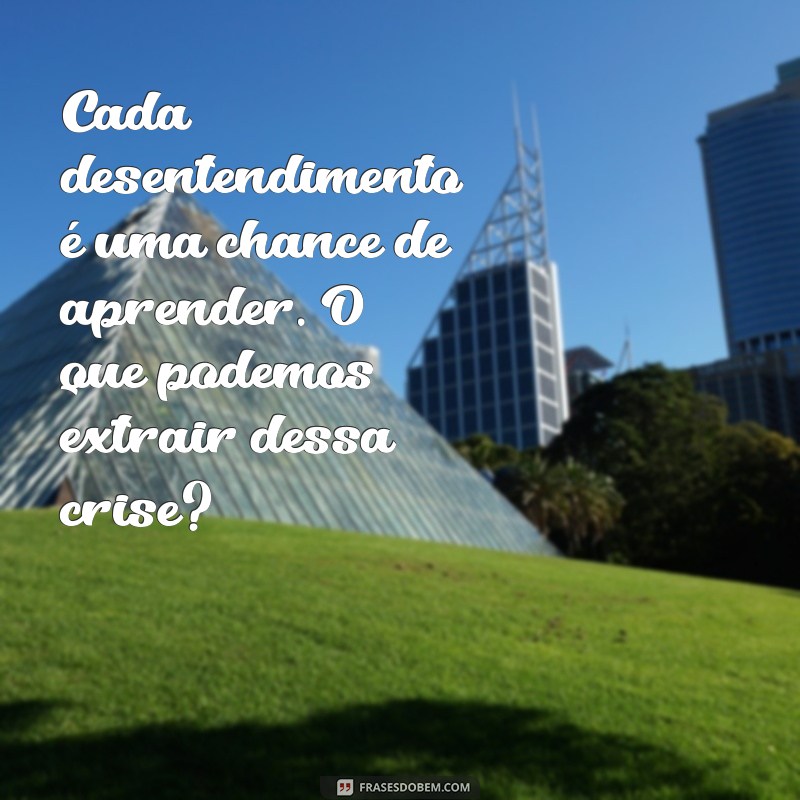 Como Superar uma Crise no Relacionamento: Mensagens que Ajudam a Reconciliar 