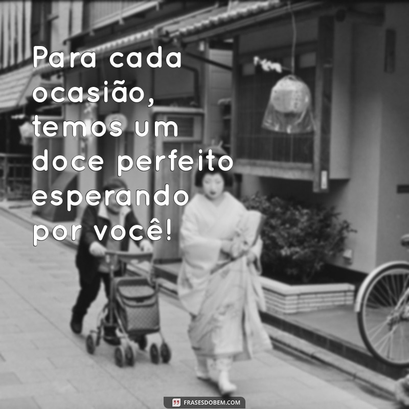 Frases Criativas para Atração de Clientes em Propagandas de Doces 