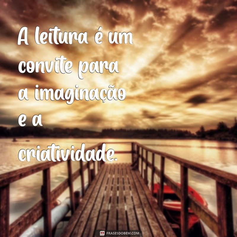 Frases Inspiradoras para Estimular a Leitura em Crianças e Adultos 