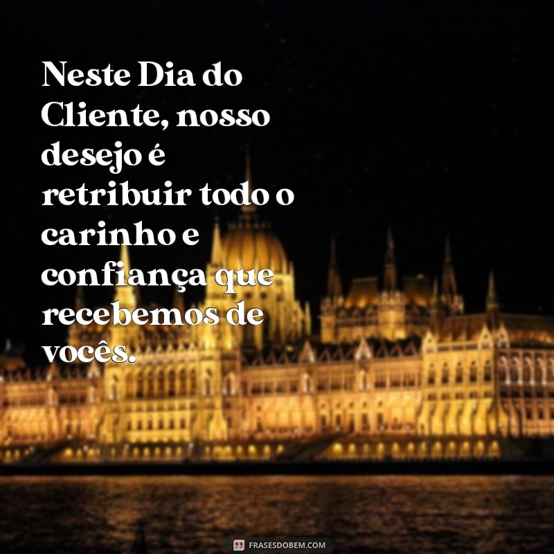 Encante seus clientes com as melhores frases para o Dia do Cliente 