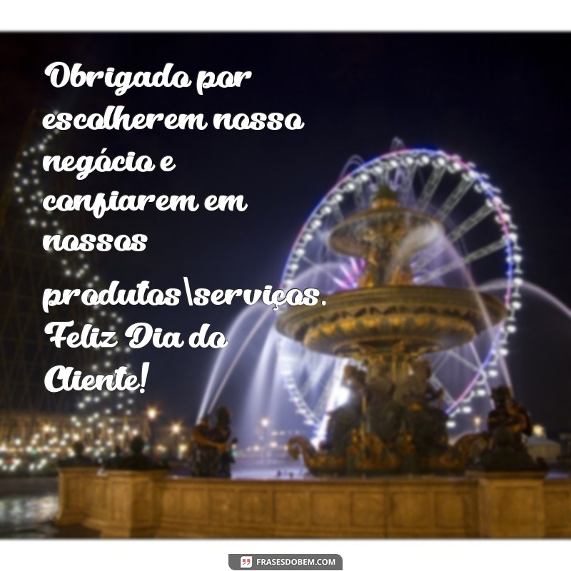 Encante seus clientes com as melhores frases para o Dia do Cliente 