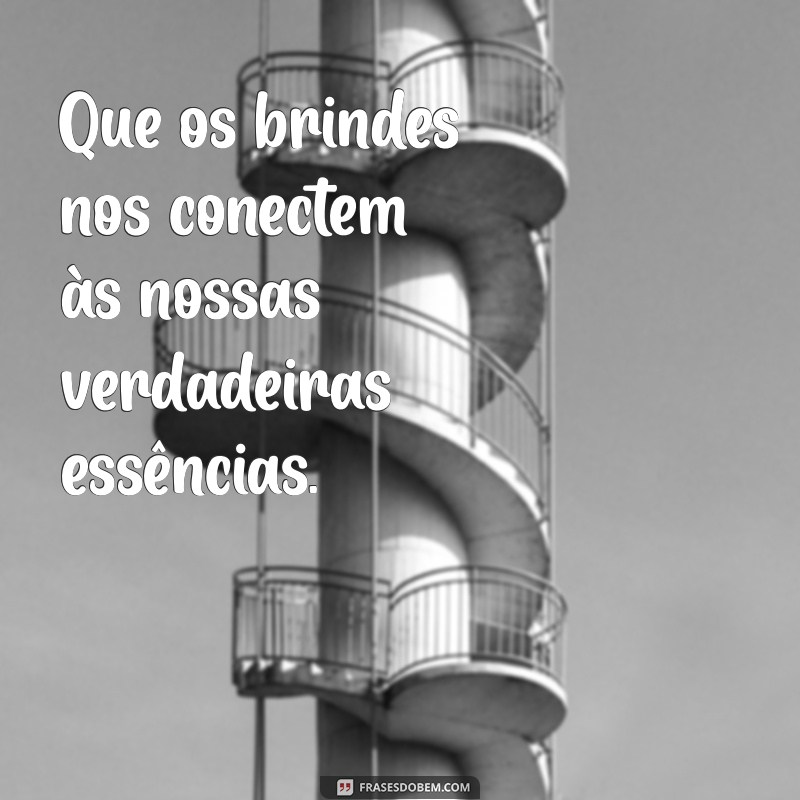 Frases Inspiradoras para Brindar à Vida: Celebre Cada Momento 