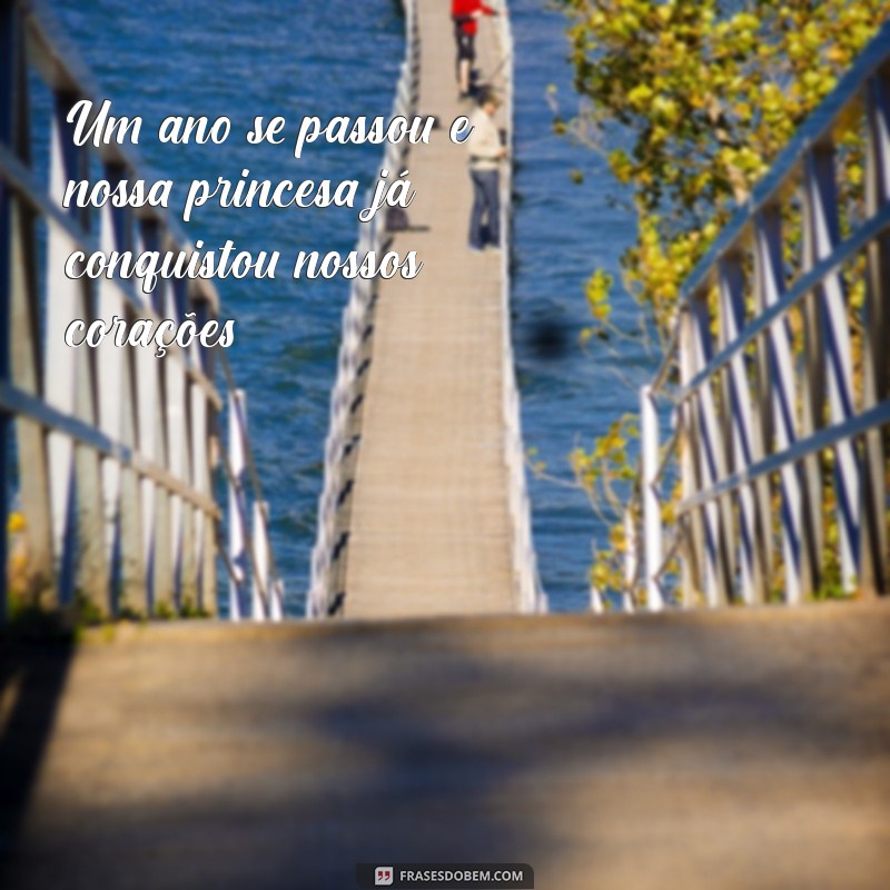 Frases Encantadoras para Celebrar o 1º Aninho da Sua Princesa 