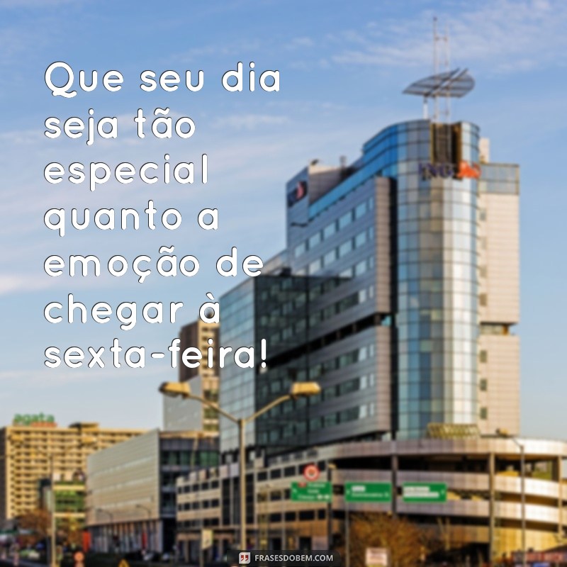 Frases Inspiradoras de Bom Dia para Celebrar a Sexta-Feira 