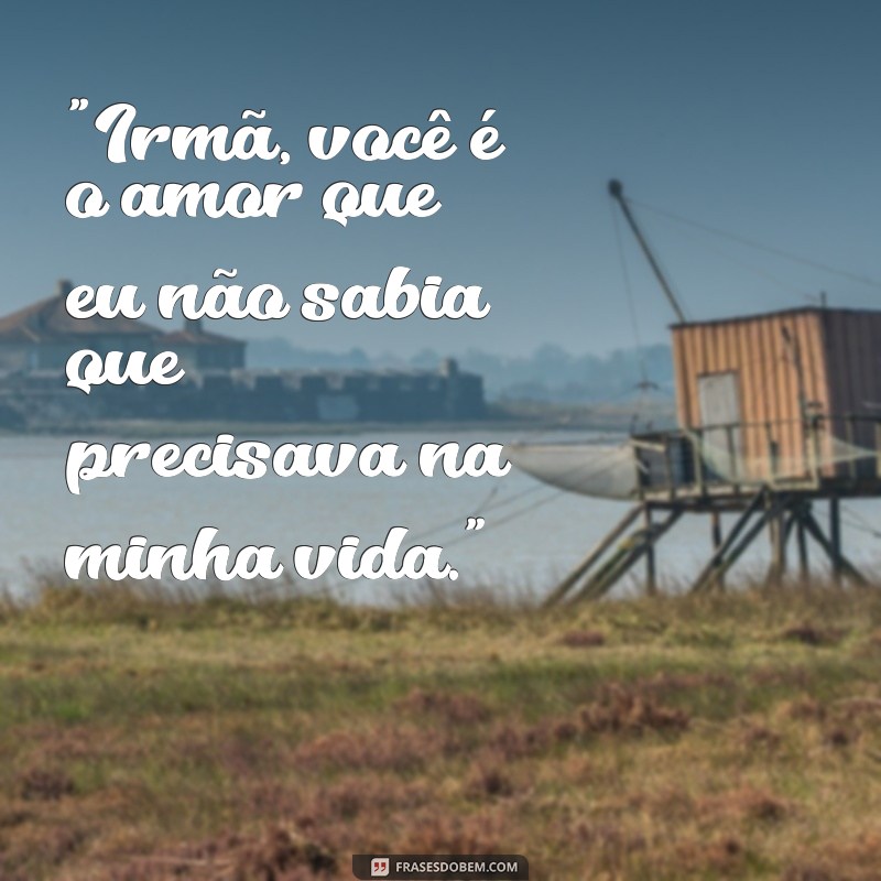 amor de irmã frases 