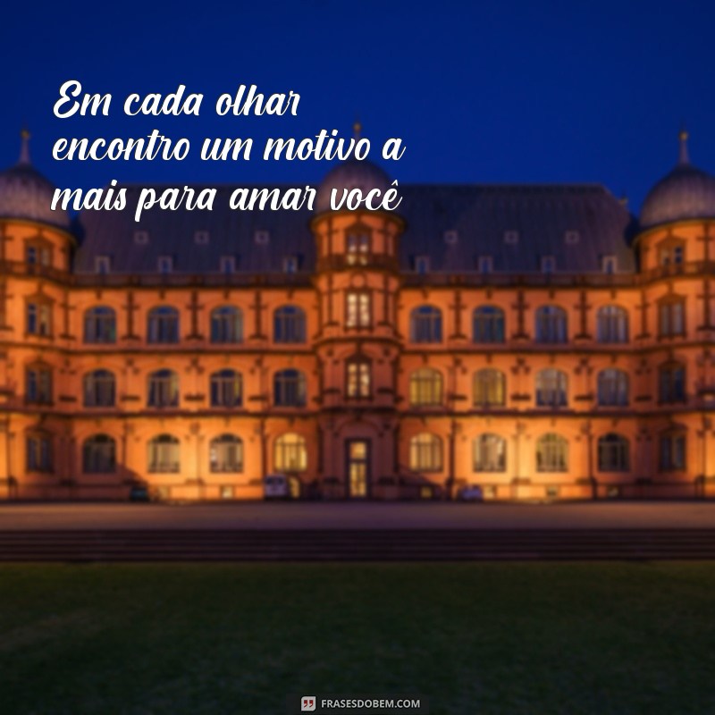 Descubra o Verdadeiro Amor: Mensagens e Frases Inspiradoras para Declarar Seu Sentimento 