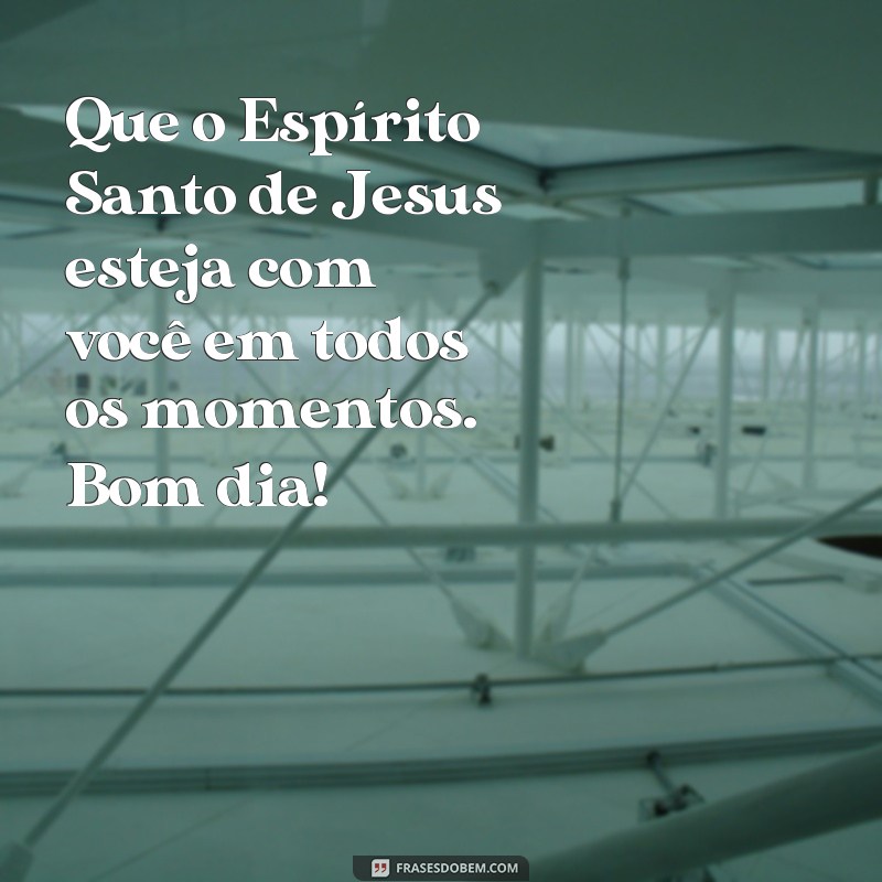 Descubra as melhores frases de bom dia com Jesus para compartilhar no WhatsApp 