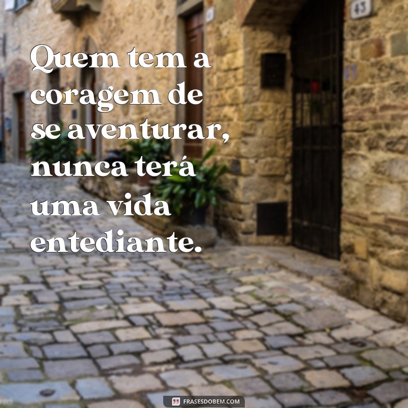 Explore a emoção com as melhores frases de aventura e adrenalina 