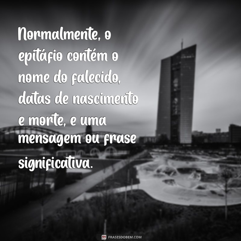 Descubra o que é um Epitáfio: Significado, Tipos e Exemplos Inspiradores 