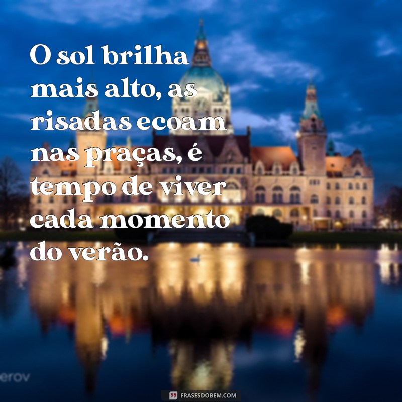 verão texto O sol brilha mais alto, as risadas ecoam nas praças, é tempo de viver cada momento do verão.