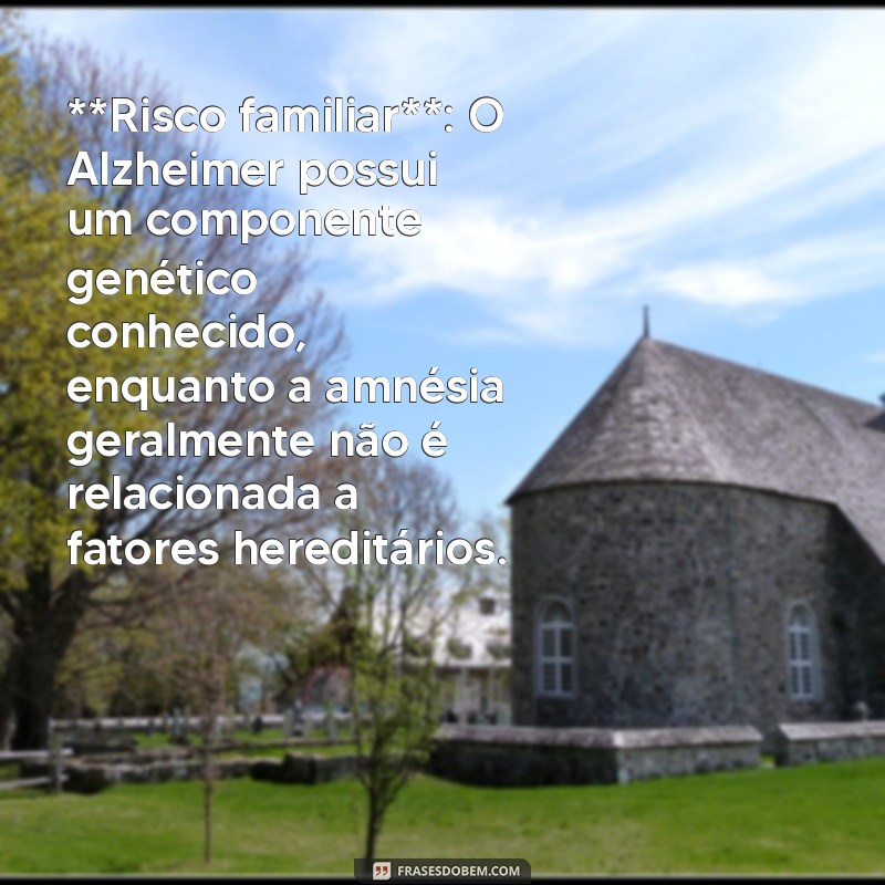 Alzheimer vs Amnésia: Entenda as Principais Diferenças e Sintomas 