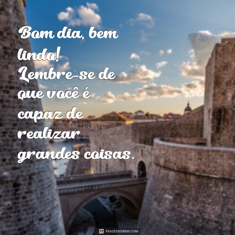 Bom Dia: Frases Inspiradoras para Começar o Dia com Alegria 