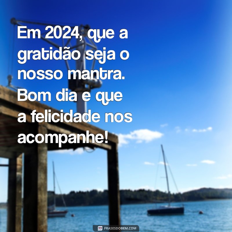 Mensagens Inspiradoras para um Bom Dia em 1º de Janeiro de 2024 