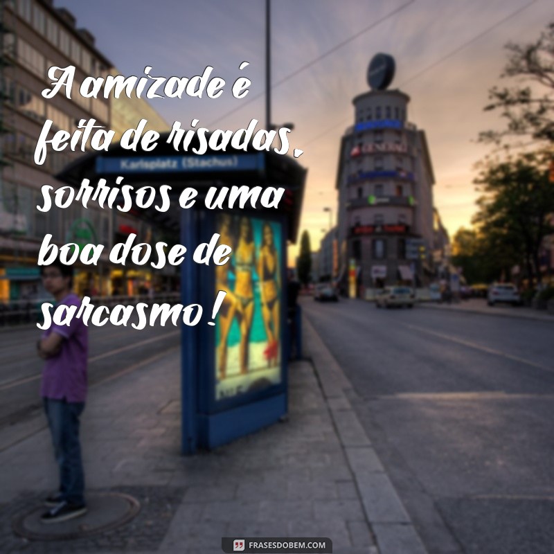 As Melhores Frases Engraçadas para Celebrar o Dia do Amigo 