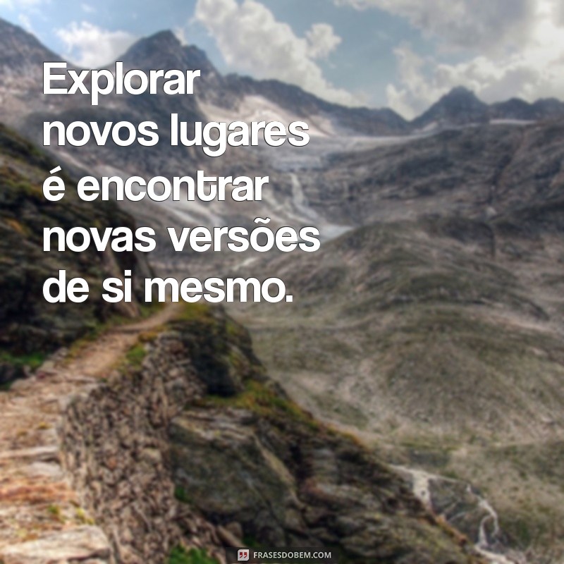 Frases Inspiradoras para Turistas: Dicas para Viajar com Estilo 