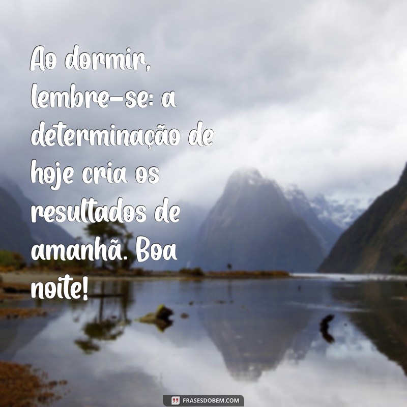 Frases Motivadoras para uma Boa Noite: Inspire-se Antes de Dormir 