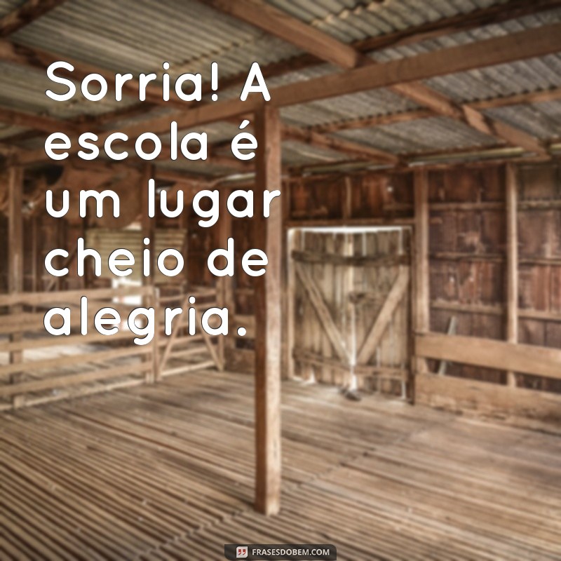 Frases Inspiradoras para Escola Infantil: Estimule a Criatividade e Aprendizado das Crianças 