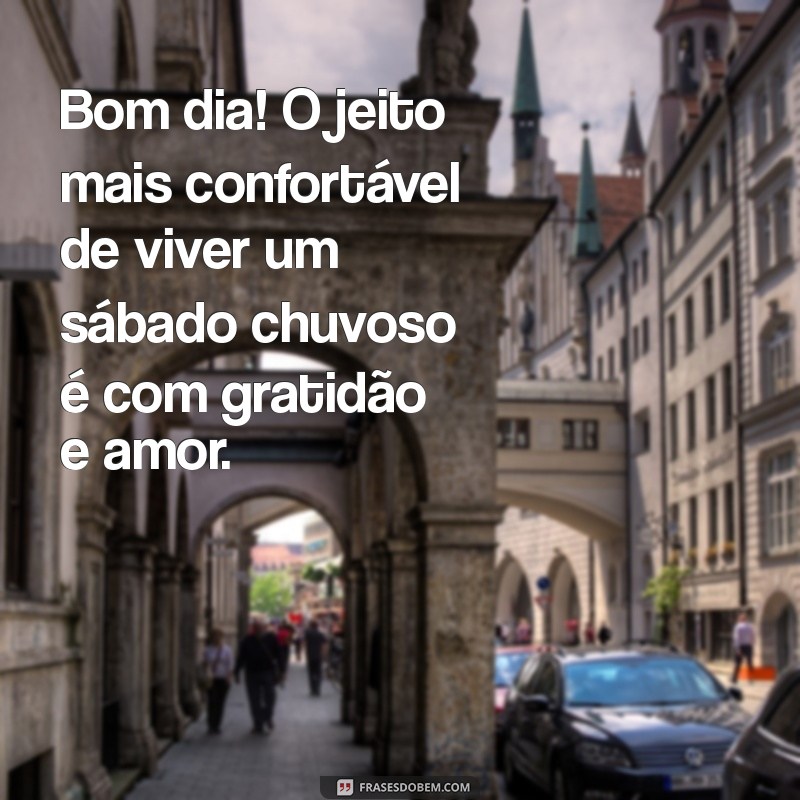 Bom Dia! Mensagens Inspiradoras para um Sábado Chuvoso 