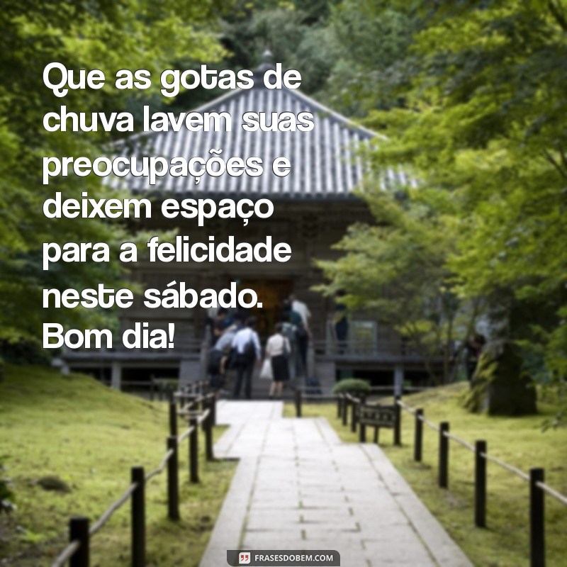 Bom Dia! Mensagens Inspiradoras para um Sábado Chuvoso 