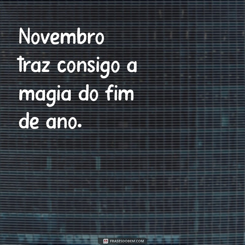 Novembro: O Mês que Chegou para Transformar sua Vida 