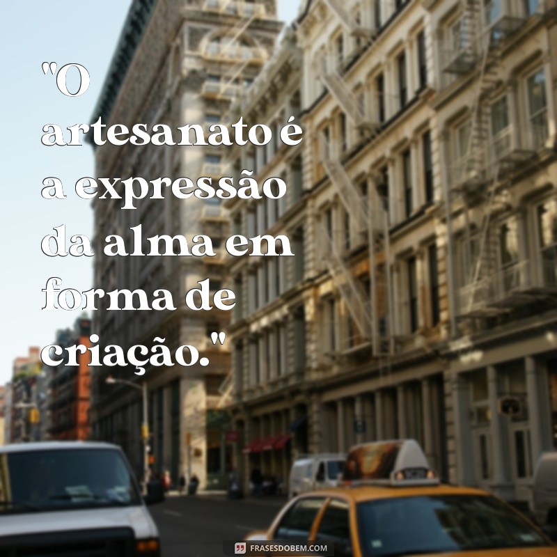 frases sobre artesanato 