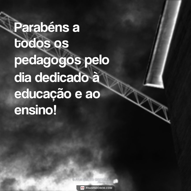 Descubra as melhores frases para celebrar o Dia do Pedagogo em 20 de maio 